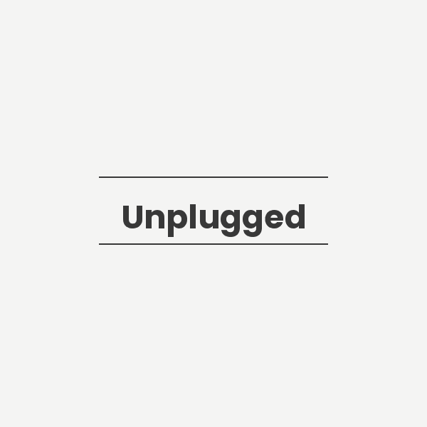 Unplugged